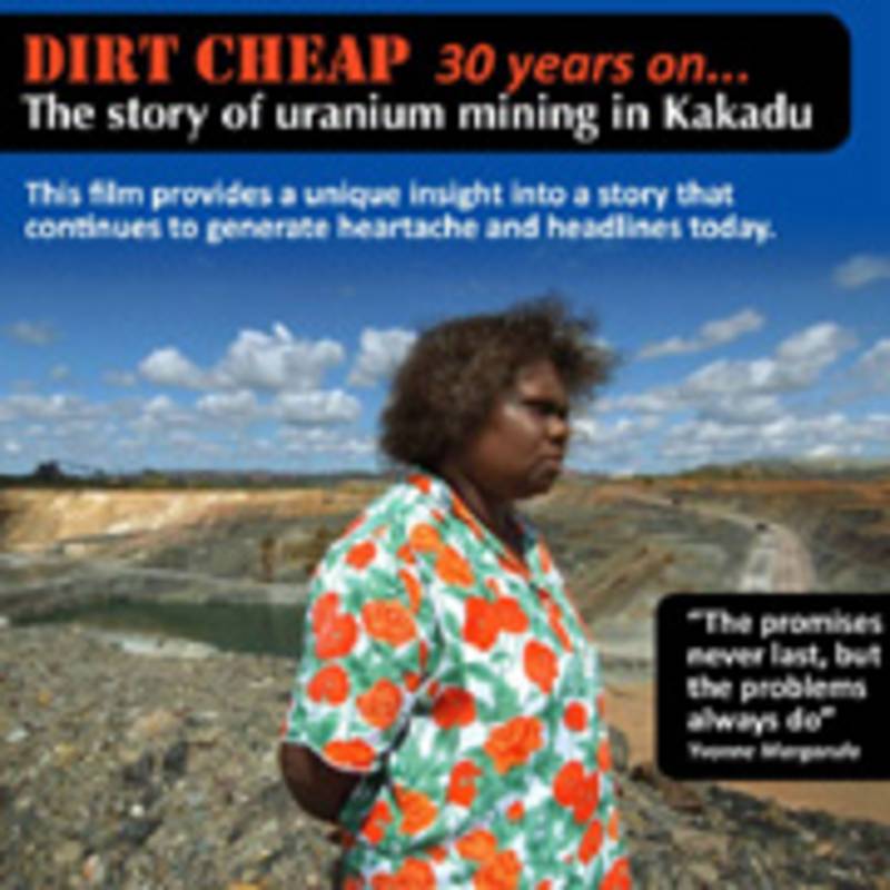 Filmposter zu Dirt Cheap 30 years on: The story of uranium mining in Kakadu